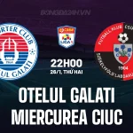 Otelul Galati vs Miercurea Ciuc: Chủ nhà quyết 'nghiền nát' tân binh để lấy lại phong độ? 1