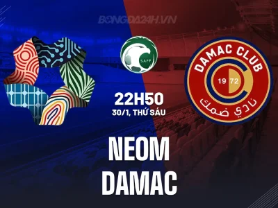NEOM vs Damac: Trận đấu sinh tử, ai sẽ thoát khỏi cơn khủng hoảng?