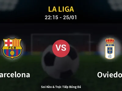 Soi Kèo Barcelona vs Oviedo – 22:15 25/01 | Nhận Định, Dự Đoán Tỷ Số