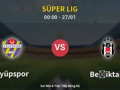 Kết Quả: Eyüpspor 2-2 Beşiktaş – Highlight & Bàn Thắng | Süper Lig