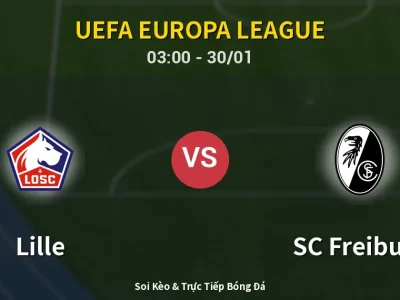 Kết Quả: Lille 1-0 SC Freiburg – Highlight & Bàn Thắng | UEFA Europa League