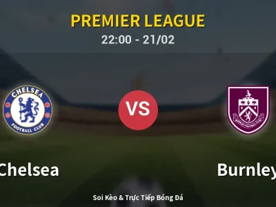 🔴 Trực Tiếp: Chelsea 1-0 Burnley – Link Xem Premier League (Full HD)