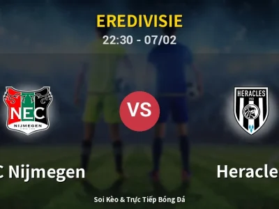 Soi Kèo NEC Nijmegen vs Heracles – 22:30 07/02 | Nhận Định, Dự Đoán Tỷ Số