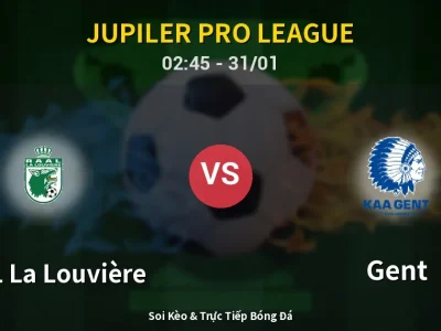 Kết Quả: RAAL La Louvière 1-1 Gent – Highlight & Bàn Thắng | Jupiler Pro League
