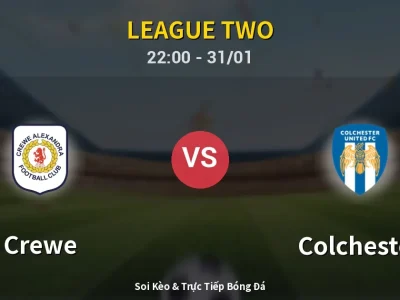 Soi Kèo Crewe vs Colchester – 22:00 31/01 | Nhận Định, Dự Đoán Tỷ Số