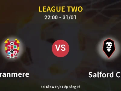 Soi Kèo Tranmere vs Salford City – 22:00 31/01 | Nhận Định, Dự Đoán Tỷ Số