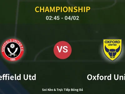 Kết Quả: Sheffield Utd 3-1 Oxford United – Highlight & Bàn Thắng | Championship