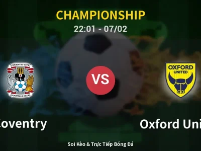 Soi Kèo Coventry vs Oxford United – 22:01 07/02 | Nhận Định, Dự Đoán Tỷ Số