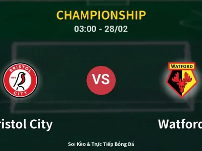 Kết Quả: Bristol City 1-2 Watford – Highlight & Bàn Thắng | Championship