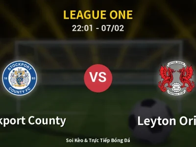 Soi Kèo Stockport County vs Leyton Orient – 22:01 07/02 | Nhận Định, Dự Đoán Tỷ Số