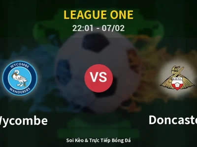 Soi Kèo Wycombe vs Doncaster – 22:01 07/02 | Nhận Định, Dự Đoán Tỷ Số