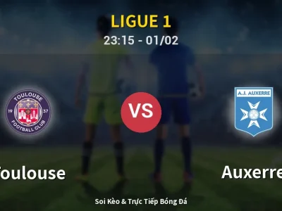Soi Kèo Toulouse vs Auxerre – 23:15 01/02 | Nhận Định, Dự Đoán Tỷ Số