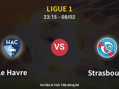 Soi Kèo Le Havre vs Strasbourg – 23:15 08/02 | Nhận Định, Dự Đoán Tỷ Số