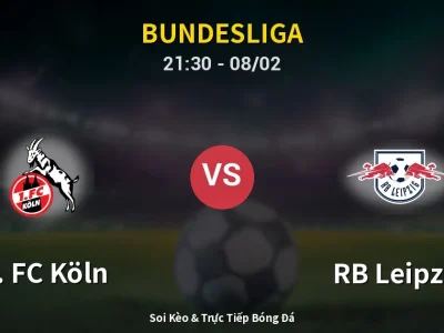 🔴 Trực Tiếp: 1. FC Köln 0-0 RB Leipzig – Link Xem Bundesliga (Full HD)