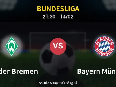 Soi Kèo Werder Bremen vs Bayern München – 21:30 14/02 | Nhận Định, Dự Đoán Tỷ Số