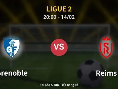 🔴 Trực Tiếp: Grenoble 0-0 Reims – Link Xem Ligue 2 (Full HD)