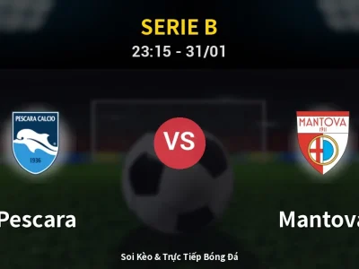 Soi Kèo Pescara vs Mantova – 23:15 31/01 | Nhận Định, Dự Đoán Tỷ Số