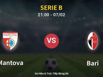 Soi Kèo Mantova vs Bari – 21:00 07/02 | Nhận Định, Dự Đoán Tỷ Số