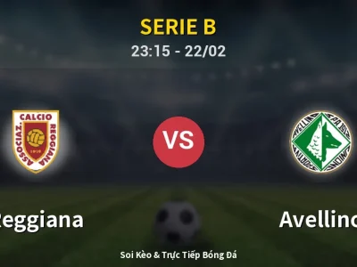 Soi Kèo Reggiana vs Avellino – 23:15 22/02 | Nhận Định, Dự Đoán Tỷ Số
