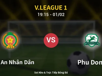 🔴 Trực Tiếp: Công An Nhân Dân 3-2 Phu Dong – Link Xem V.League 1 (Full HD)