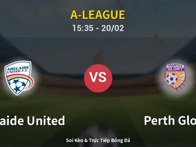 Kết Quả: Adelaide United 4-0 Perth Glory – Highlight & Bàn Thắng | A-League