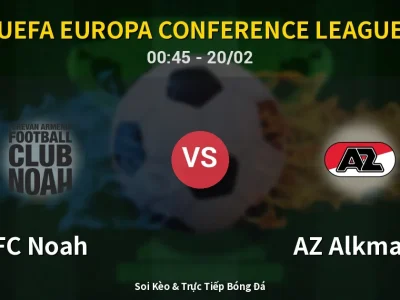 Kết Quả: FC Noah 1-0 AZ Alkmaar – Highlight & Bàn Thắng | UEFA Europa Conference League