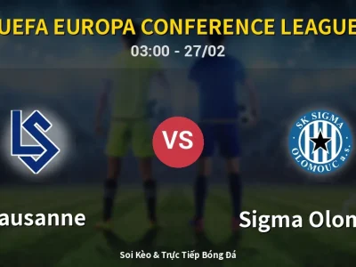 Kết Quả: Lausanne 1-2 Sigma Olomouc – Highlight & Bàn Thắng | UEFA Europa Conference League