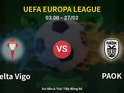Kết Quả: Celta Vigo 1-0 PAOK – Highlight & Bàn Thắng | UEFA Europa League