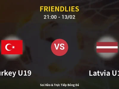 🔴 Trực Tiếp: Turkey U19 0-0 Latvia U19 – Link Xem Friendlies (Full HD)
