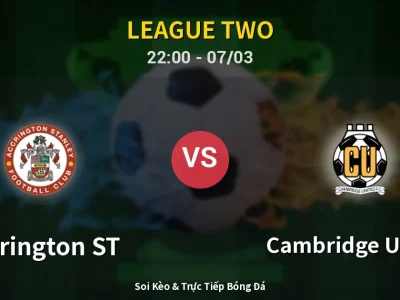 Soi Kèo Accrington ST vs Cambridge United – 22:00 07/03 | Nhận Định, Dự Đoán Tỷ Số