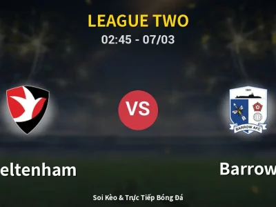 Kết Quả: Cheltenham 2-2 Barrow – Highlight & Bàn Thắng | League Two
