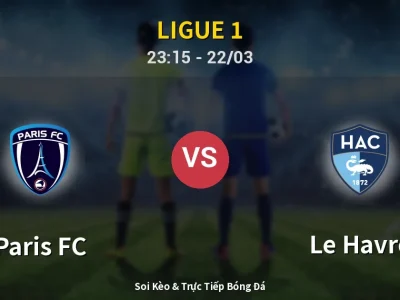 Soi Kèo Paris FC vs Le Havre – 23:15 22/03 | Nhận Định, Dự Đoán Tỷ Số