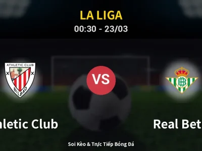 Kết Quả: Athletic Club 2-1 Real Betis – Highlight & Bàn Thắng | La Liga