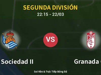 Soi Kèo Real Sociedad II vs Granada CF – 22:15 22/03 | Nhận Định, Dự Đoán Tỷ Số