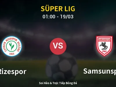 Soi Kèo Rizespor vs Samsunspor – 01:00 19/03 | Nhận Định, Dự Đoán Tỷ Số