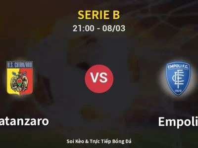 Soi Kèo Catanzaro vs Empoli – 21:00 08/03 | Nhận Định, Dự Đoán Tỷ Số