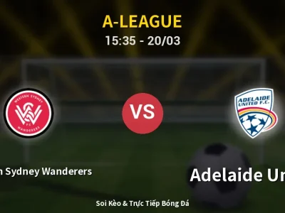 Kết Quả: Western Sydney Wanderers 2-4 Adelaide United – Highlight & Bàn Thắng | A-League
