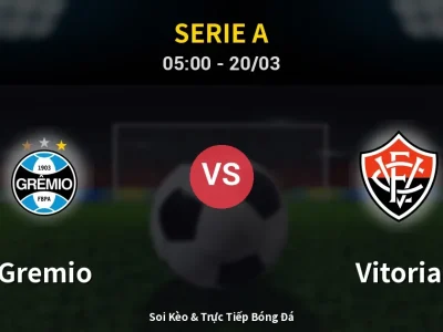 Kết Quả: Gremio 2-0 Vitoria – Highlight & Bàn Thắng | Serie A