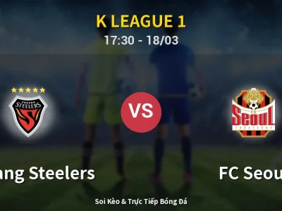 Kết Quả: Pohang Steelers 0-1 FC Seoul – Highlight & Bàn Thắng | K League 1