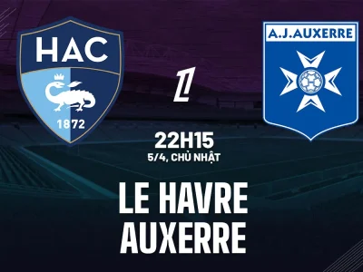 Le Havre vs Auxerre: Trận đấu sinh tử trước nguy cơ rớt hạng Ligue 1 2025/26