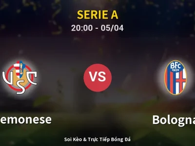 Soi Kèo Cremonese vs Bologna – 20:00 05/04 | Nhận Định, Dự Đoán Tỷ Số