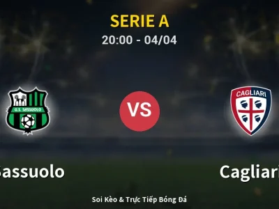 Soi Kèo Sassuolo vs Cagliari – 20:00 04/04 | Nhận Định, Dự Đoán Tỷ Số