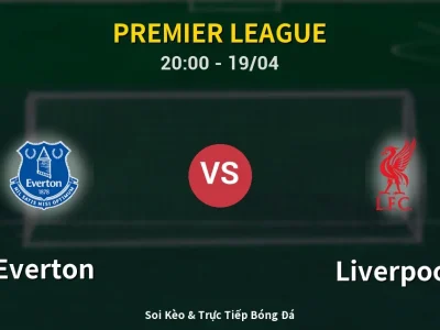 🔴 Trực Tiếp: Everton 0-1 Liverpool – Link Xem Premier League (Full HD)