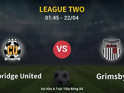 Kết Quả: Cambridge United 1-2 Grimsby – Highlight & Bàn Thắng | League Two