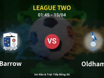 Kết Quả: Barrow 3-2 Oldham – Highlight & Bàn Thắng | League Two