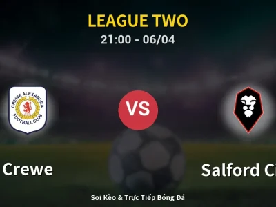 Soi Kèo Crewe vs Salford City – 21:00 06/04 | Nhận Định, Dự Đoán Tỷ Số