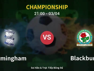 🔴 Trực Tiếp: Birmingham 0-1 Blackburn – Link Xem Championship (Full HD)