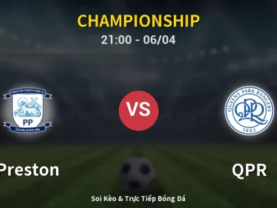 Soi Kèo Preston vs QPR – 21:00 06/04 | Nhận Định, Dự Đoán Tỷ Số