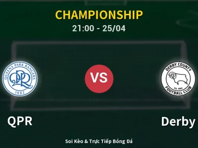 Soi Kèo QPR vs Derby – 21:00 25/04 | Nhận Định, Dự Đoán Tỷ Số