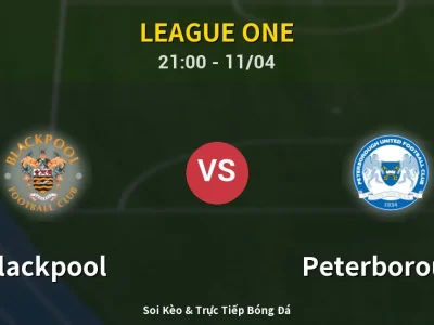 Soi Kèo Blackpool vs Peterborough – 21:00 11/04 | Nhận Định, Dự Đoán Tỷ Số